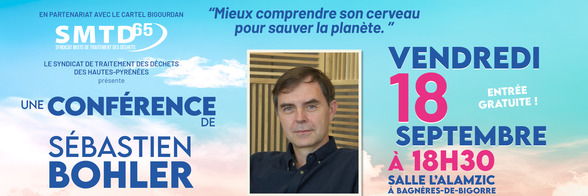 CONFERENCE de Sébastien BOHLER : "Mieux comprendre son cerveau pour sauver la planète"